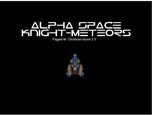 Alpha Space Knight Meteors